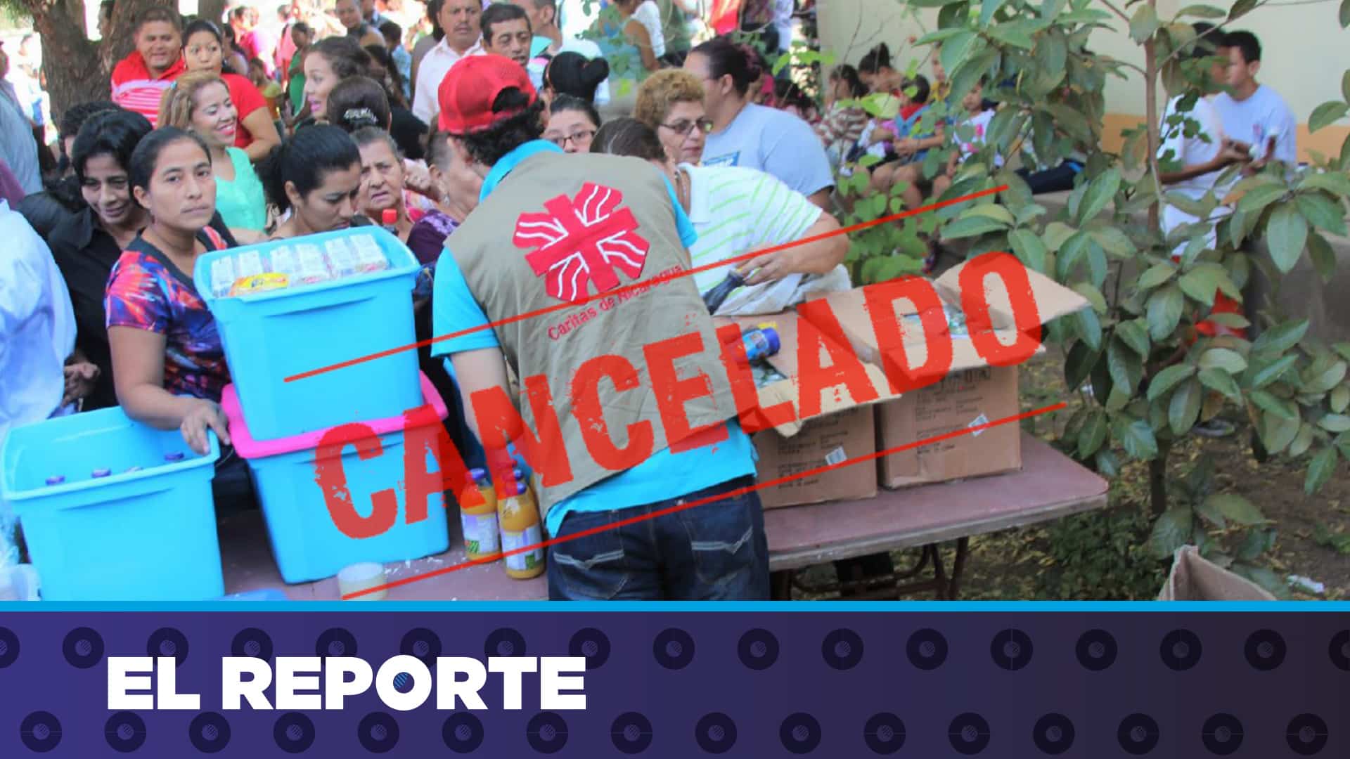 Dictadura cancela Cáritas Nicaragua