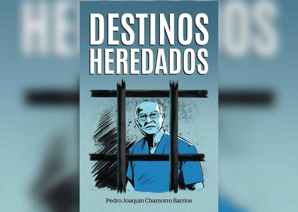 Destinos heredados, libro de Pedro Joaquín Chamorro Barrios