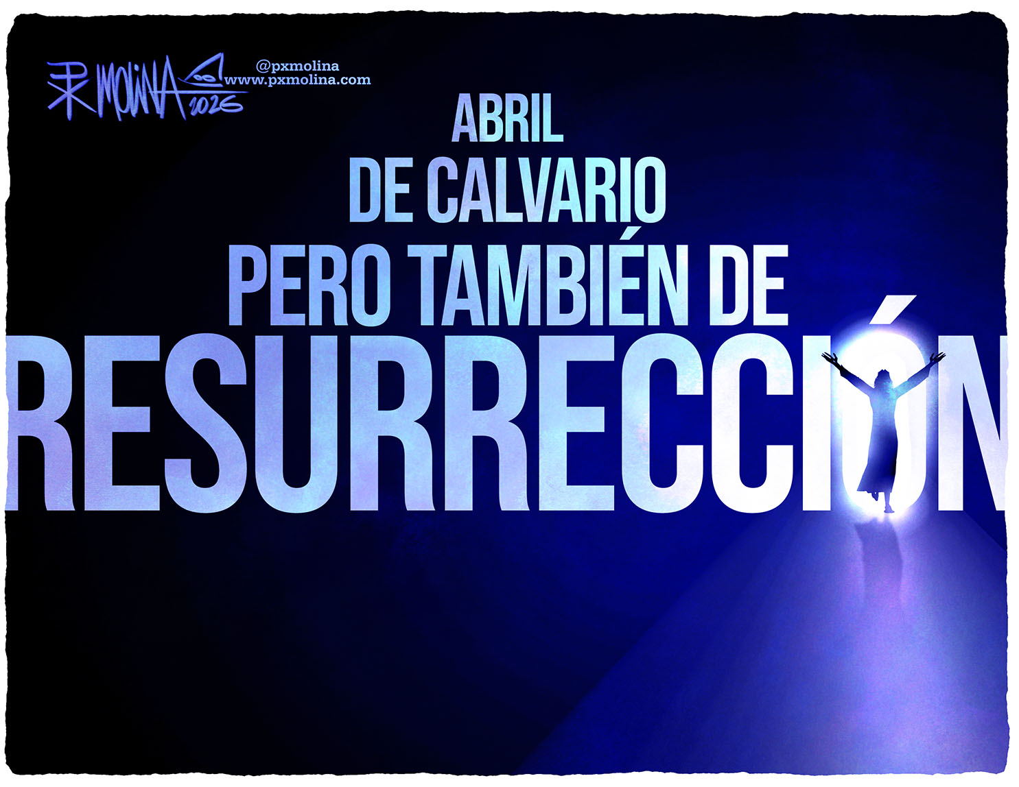 Caricatura del día | Abril de calvario… y resurrección